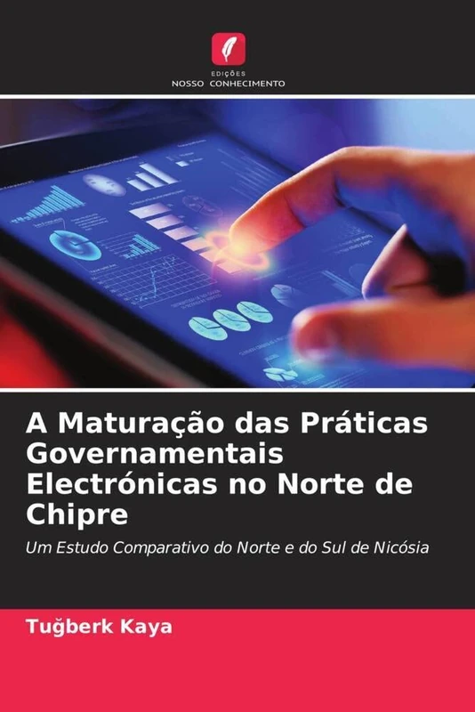 A Maturação das Práticas Governamentais Electrónicas no Norte de Chipre: Um Estudo Comparativo do Norte e do Sul de Nicósia