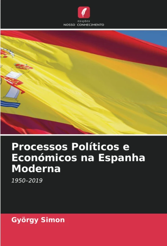 Processos Políticos e Económicos na Espanha Moderna: 1950–2019