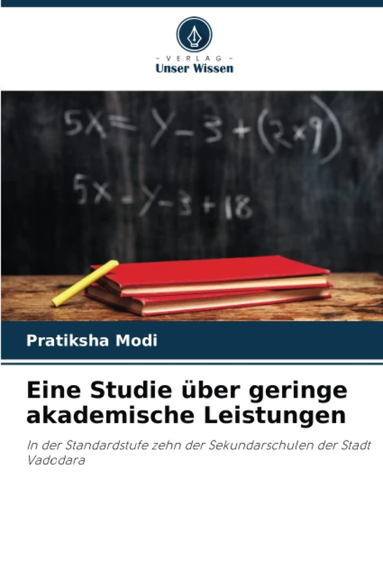 Eine Studie über geringe akademische Leistungen: In der Standardstufe zehn der Sekundarschulen der Stadt Vadodara
