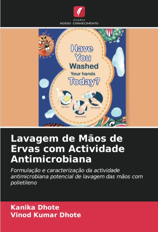 Lavagem de Mãos de Ervas com Actividade Antimicrobiana: Formulação e caracterização da actividade antimicrobiana potencial de lavagem das mãos com polietileno
