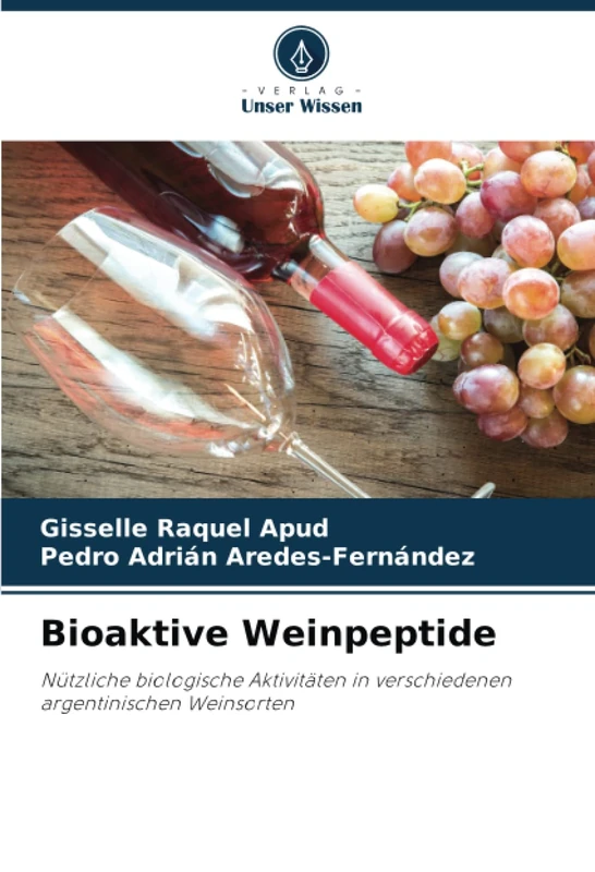 Bioaktive Weinpeptide: Nützliche biologische Aktivitäten in verschiedenen argentinischen Weinsorten