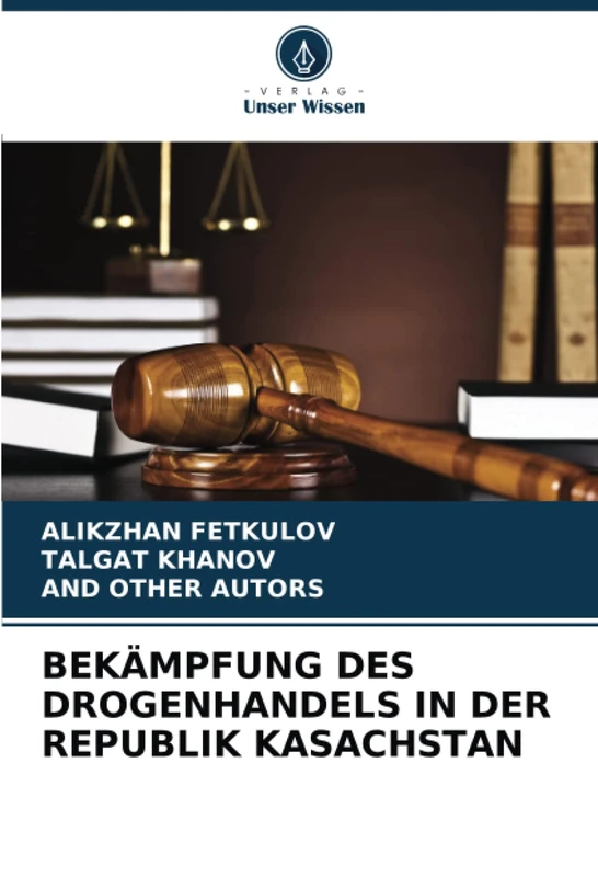 BEKÄMPFUNG DES DROGENHANDELS IN DER REPUBLIK KASACHSTAN