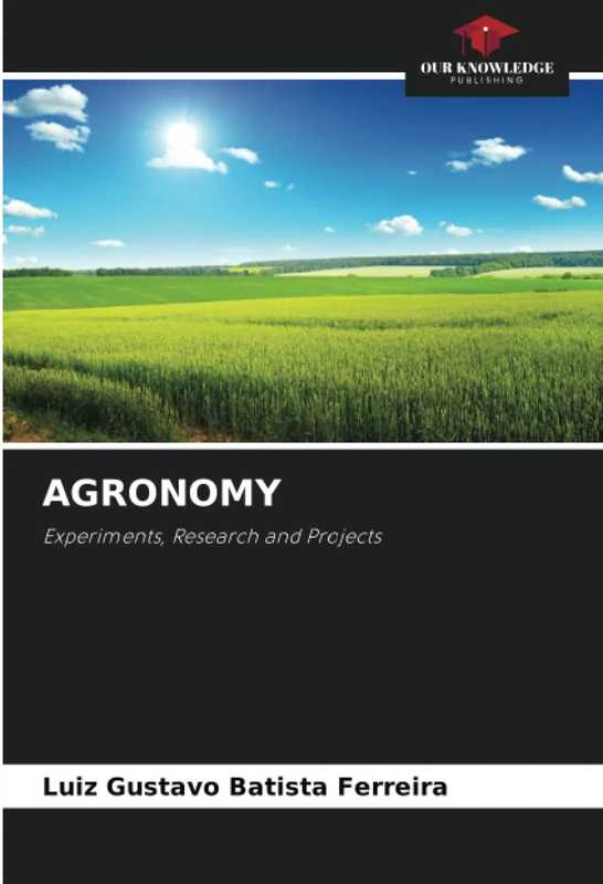 AGRONOMY: Experiments, Research and Projects