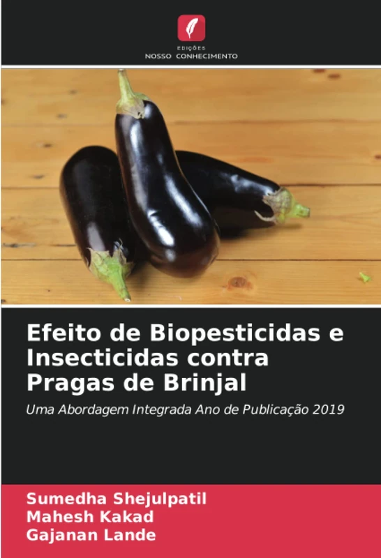 Efeito de Biopesticidas e Insecticidas contra Pragas de Brinjal: Uma Abordagem Integrada Ano de Publicação 2019 - Image 1