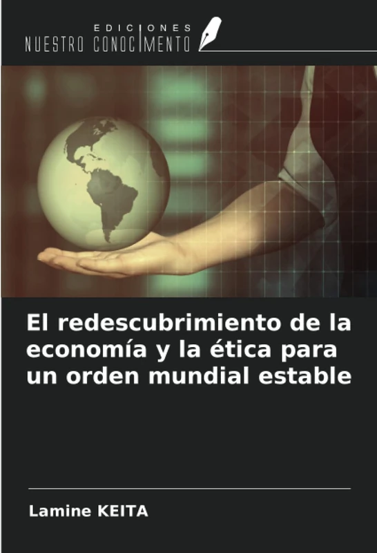 El redescubrimiento de la economía y la ética para un orden mundial estable