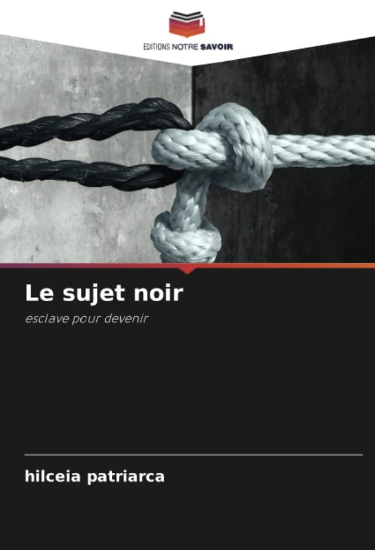 Le sujet noir: esclave pour devenir