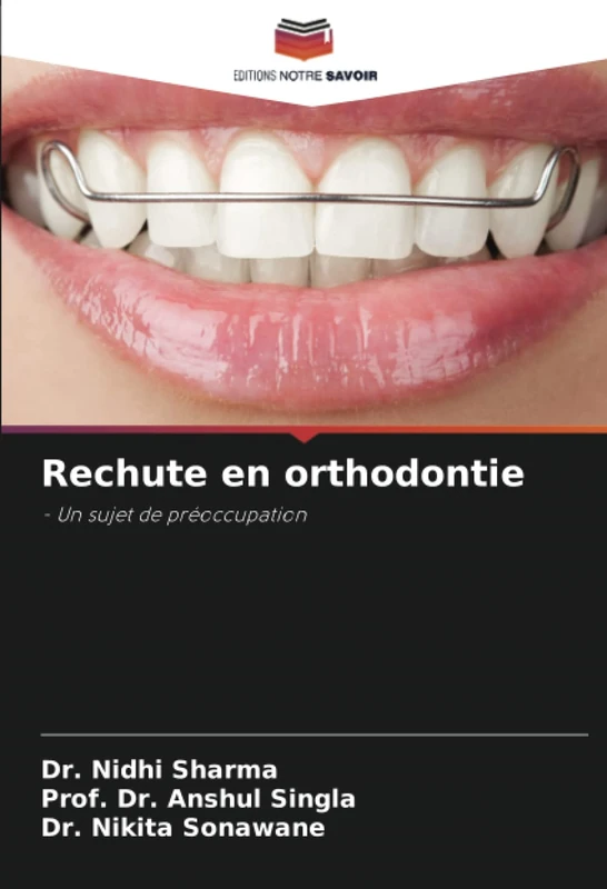 Rechute en orthodontie: - Un sujet de préoccupation