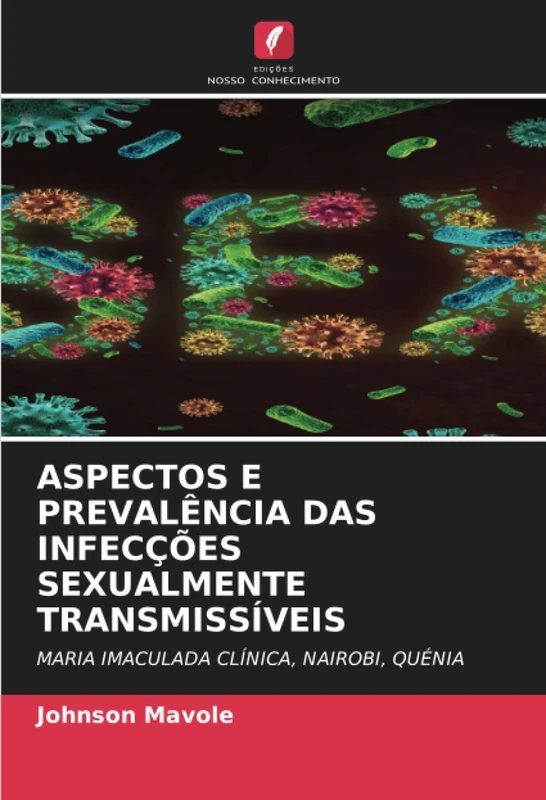 ASPECTOS E PREVALÊNCIA DAS INFECÇÕES SEXUALMENTE TRANSMISSÍVEIS: MARIA IMACULADA CLÍNICA, NAIROBI, QUÉNIA