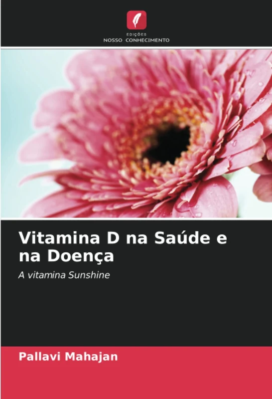 Vitamina D na Saúde e na Doença: A vitamina Sunshine