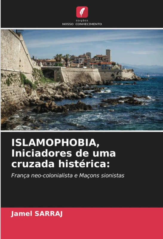 ISLAMOPHOBIA, Iniciadores de uma cruzada histérica:: França neo-colonialista e Maçons sionistas - Image 1