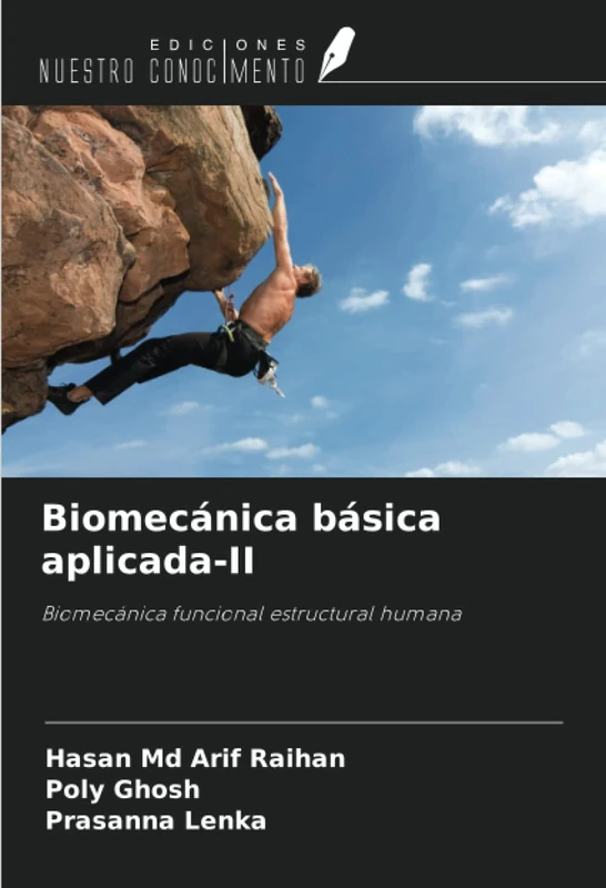 Biomecánica básica aplicada-II: Biomecánica funcional estructural humana