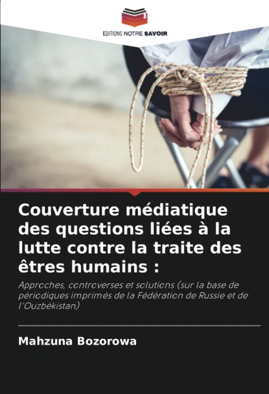 Couverture médiatique des questions liées à la lutte contre la traite des êtres humains :: Approches, controverses et solutions (sur la base de ... la Fédération de Russie et de l'Ouzbékistan) - Image 1