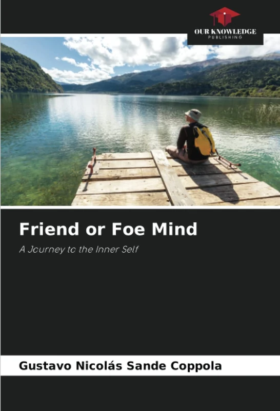 Friend or Foe Mind: A Journey to the Inner Self