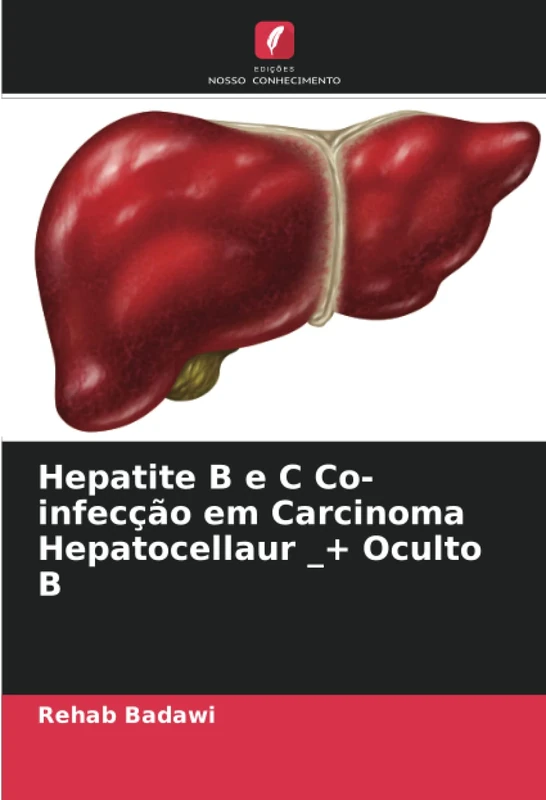 Hepatite B e C Co-infecção em Carcinoma Hepatocellaur _+ Oculto B