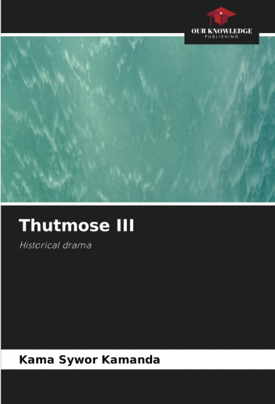 Thutmose III: Historical drama