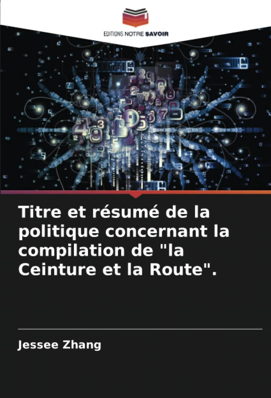 Titre et résumé de la politique concernant la compilation de "la Ceinture et la Route". - Image 1