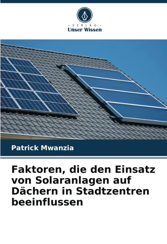 Faktoren, die den Einsatz von Solaranlagen auf Dächern in Stadtzentren beeinflussen