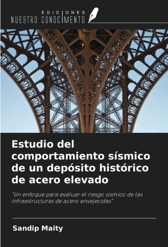 Estudio del comportamiento sísmico de un depósito histórico de acero elevado: "Un enfoque para evaluar el riesgo sísmico de las infraestructuras de acero envejecidas" - Image 1