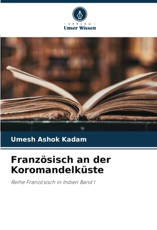 Französisch an der Koromandelküste: Reihe Französisch in Indien Band I - Image 1