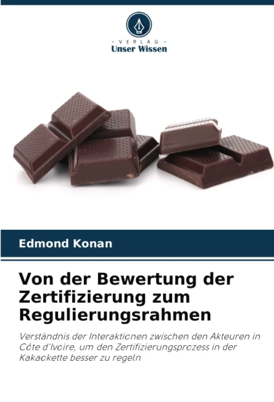 Von der Bewertung der Zertifizierung zum Regulierungsrahmen: Verständnis der Interaktionen zwischen den Akteuren in Côte d'Ivoire, um den Zertifizierungsprozess in der Kakaokette besser zu regeln