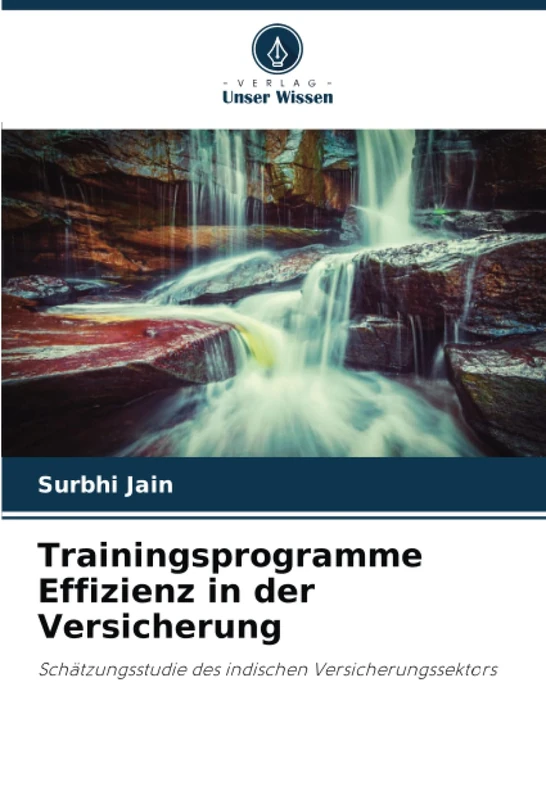 Trainingsprogramme Effizienz in der Versicherung: Schätzungsstudie des indischen Versicherungssektors