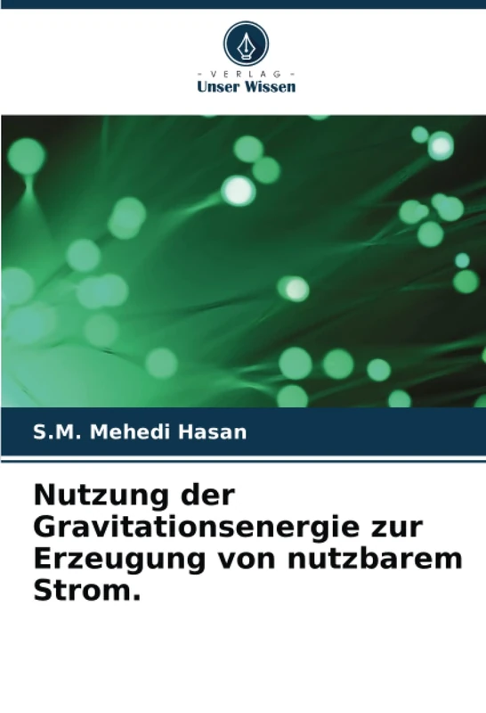 Nutzung der Gravitationsenergie zur Erzeugung von nutzbarem Strom. - Image 1