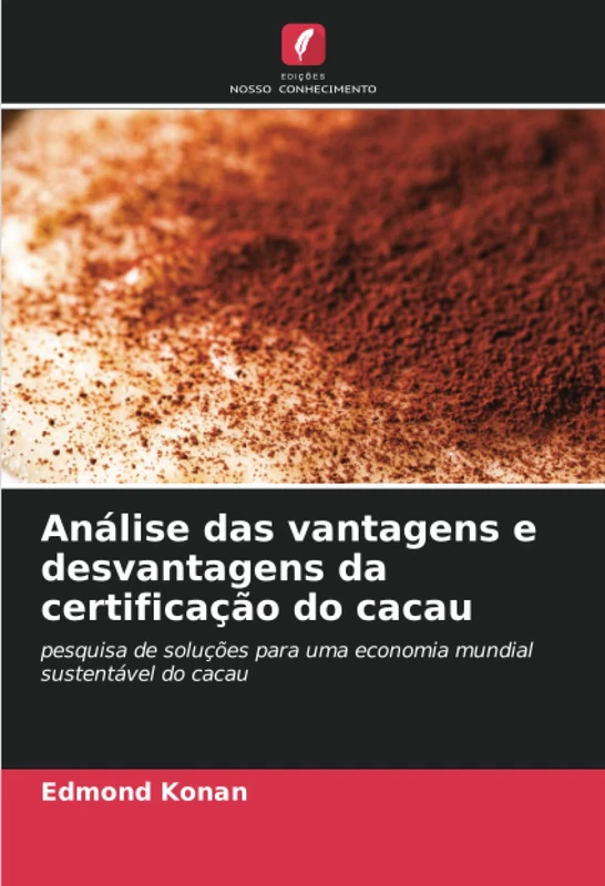 Análise das vantagens e desvantagens da certificação do cacau: pesquisa de soluções para uma economia mundial sustentável do cacau - Image 1