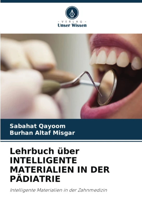 Lehrbuch über INTELLIGENTE MATERIALIEN IN DER PÄDIATRIE: Intelligente Materialien in der Zahnmedizin