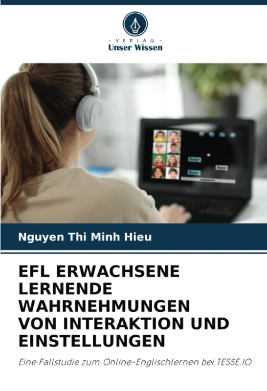 EFL ERWACHSENE LERNENDE WAHRNEHMUNGEN VON INTERAKTION UND EINSTELLUNGEN: Eine Fallstudie zum Online-Englischlernen bei TESSE.IO