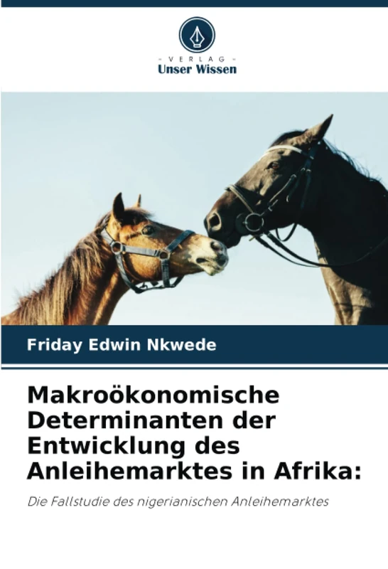 Makroökonomische Determinanten der Entwicklung des Anleihemarktes in Afrika:: Die Fallstudie des nigerianischen Anleihemarktes