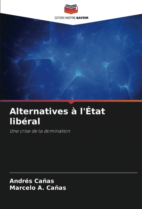 Alternatives à l'État libéral: Une crise de la domination