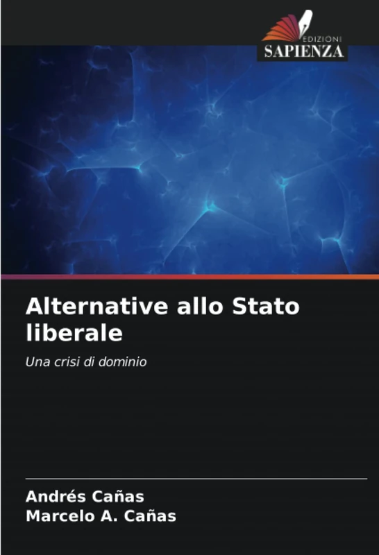 Alternative allo Stato liberale: Una crisi di dominio