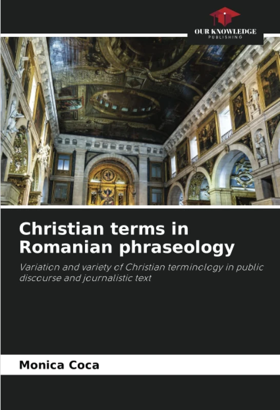 Christian terms in Romanian phraseology: Variation and variety of Christian terminology in public discourse and journalistic text - Image 1