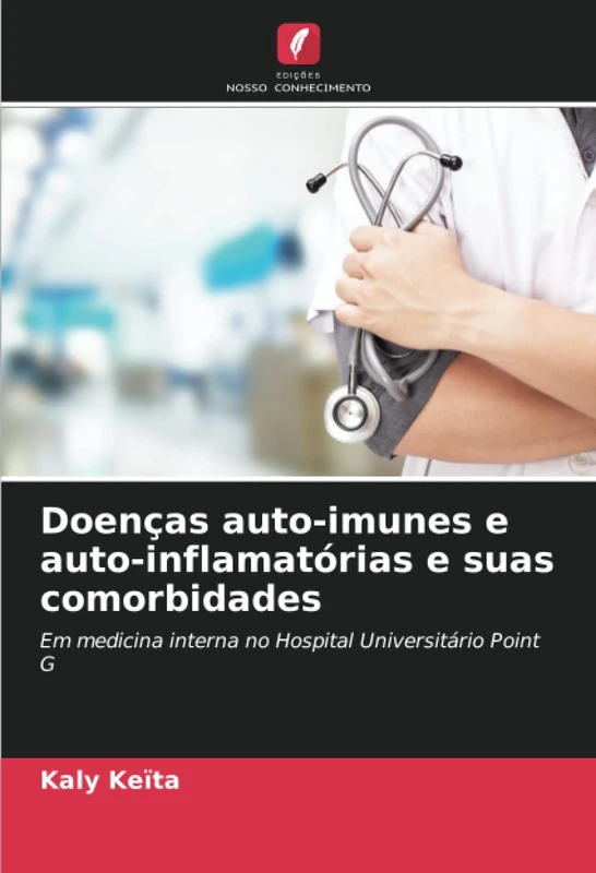 Doenças auto-imunes e auto-inflamatórias e suas comorbidades: Em medicina interna no Hospital Universitário Point G - Image 1