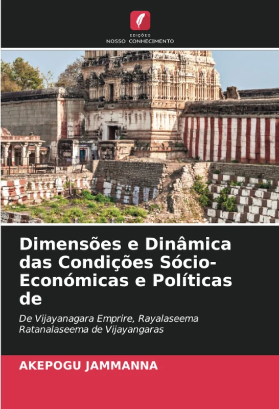 Dimensões e Dinâmica das Condições Sócio-Económicas e Políticas de: De Vijayanagara Emprire, Rayalaseema Ratanalaseema de Vijayangaras - Image 1