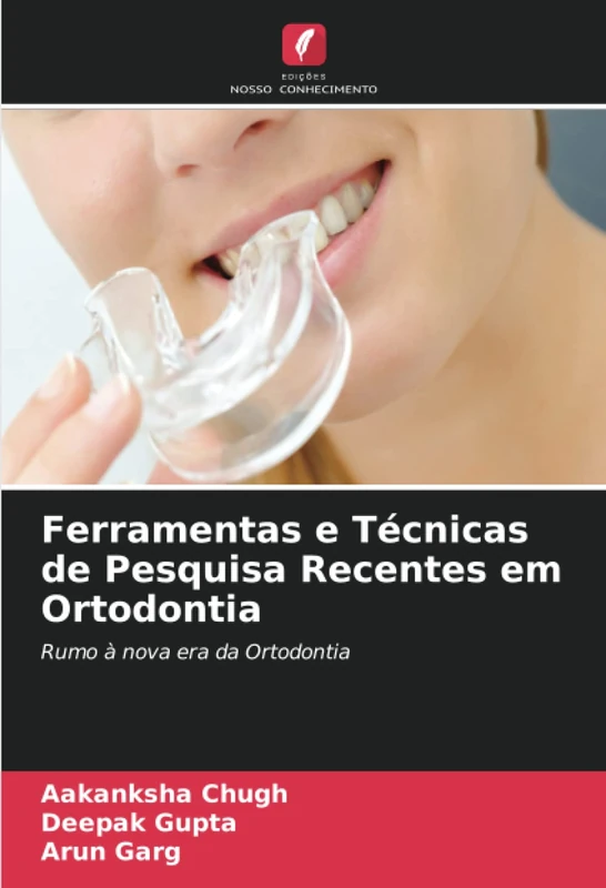 Ferramentas e Técnicas de Pesquisa Recentes em Ortodontia: Rumo à nova era da Ortodontia