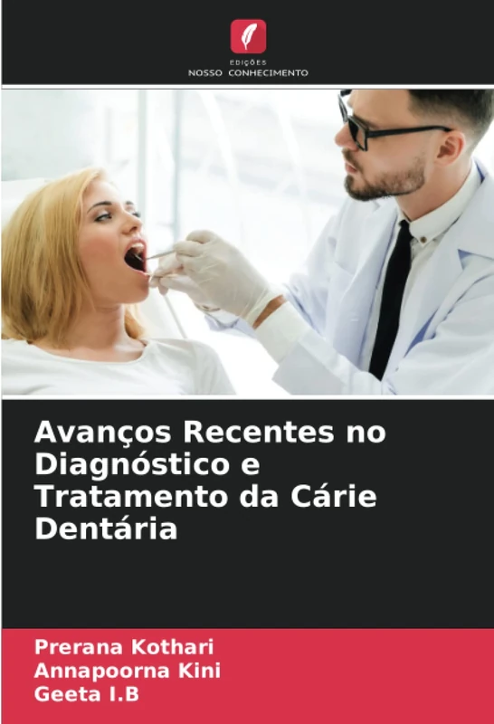 Avanços Recentes no Diagnóstico e Tratamento da Cárie Dentária