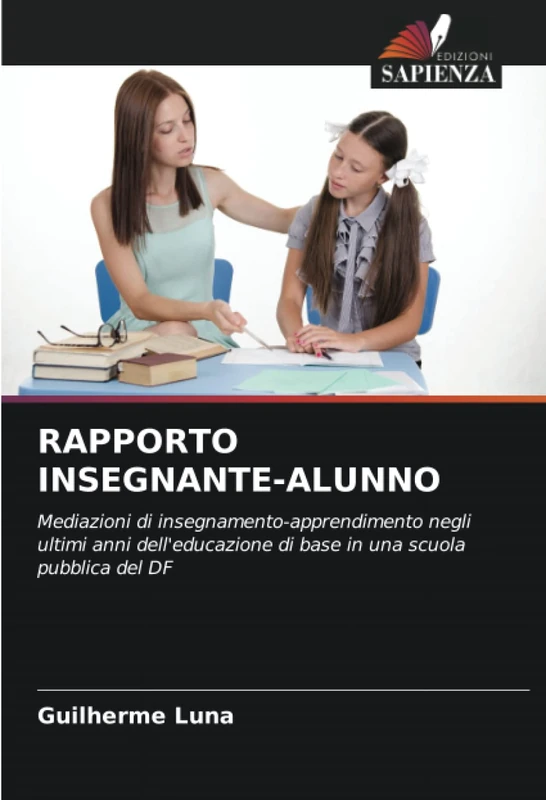 RAPPORTO INSEGNANTE-ALUNNO: Mediazioni di insegnamento-apprendimento negli ultimi anni dell'educazione di base in una scuola pubblica del DF