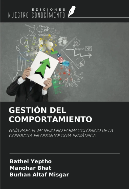 GESTIÓN DEL COMPORTAMIENTO: GUÍA PARA EL MANEJO NO FARMACOLÓGICO DE LA CONDUCTA EN ODONTOLOGÍA PEDIÁTRICA