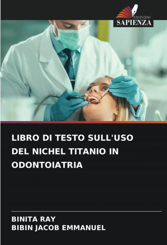 LIBRO DI TESTO SULL'USO DEL NICHEL TITANIO IN ODONTOIATRIA
