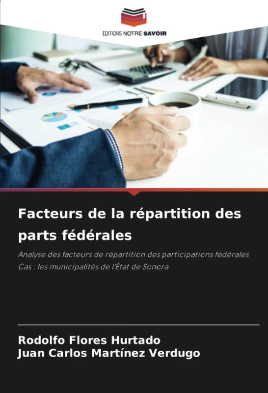 Facteurs de la répartition des parts fédérales: Analyse des facteurs de répartition des participations fédérales Cas : les municipalités de l'État de Sonora - Image 1