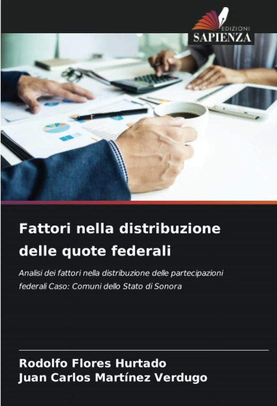 Fattori nella distribuzione delle quote federali: Analisi dei fattori nella distribuzione delle partecipazioni federali Caso: Comuni dello Stato di Sonora