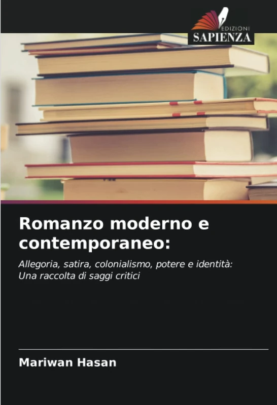 Romanzo moderno e contemporaneo:: Allegoria, satira, colonialismo, potere e identità: Una raccolta di saggi critici - Image 1