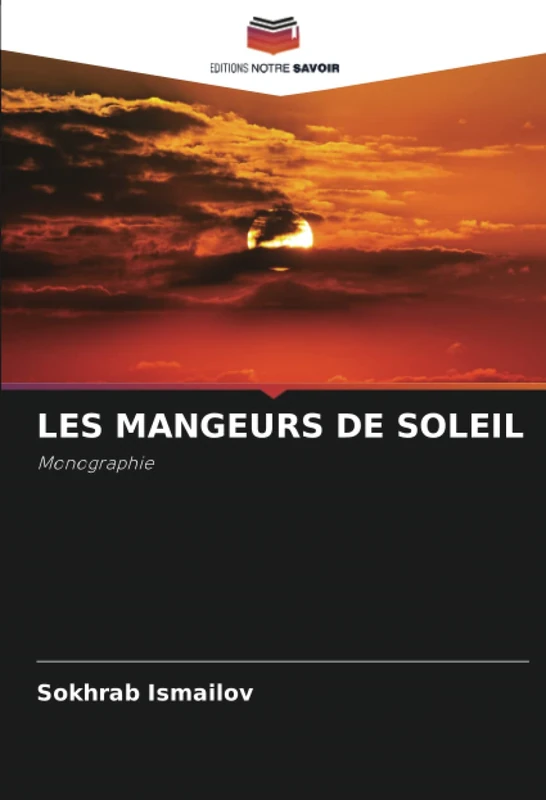 LES MANGEURS DE SOLEIL: Monographie