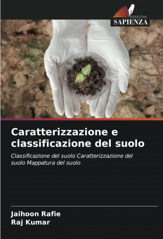Caratterizzazione e classificazione del suolo: Classificazione del suolo Caratterizzazione del suolo Mappatura del suolo