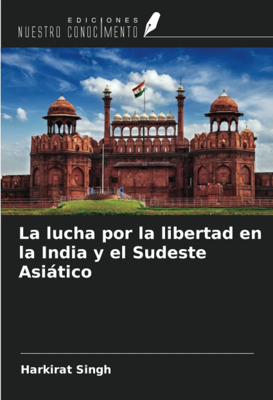 La lucha por la libertad en la India y el Sudeste Asiático