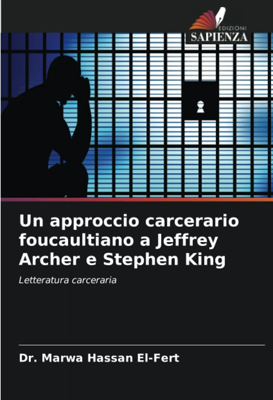 Un approccio carcerario foucaultiano a Jeffrey Archer e Stephen King: Letteratura carceraria