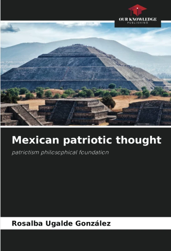 Mexican patriotic thought: patriotism philosophical foundation