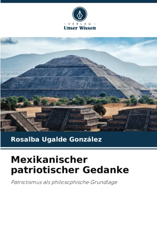 Mexikanischer patriotischer Gedanke: Patriotismus als philosophische Grundlage