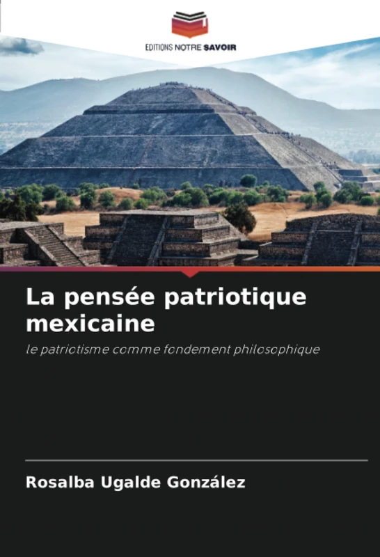La pensée patriotique mexicaine: le patriotisme comme fondement philosophique